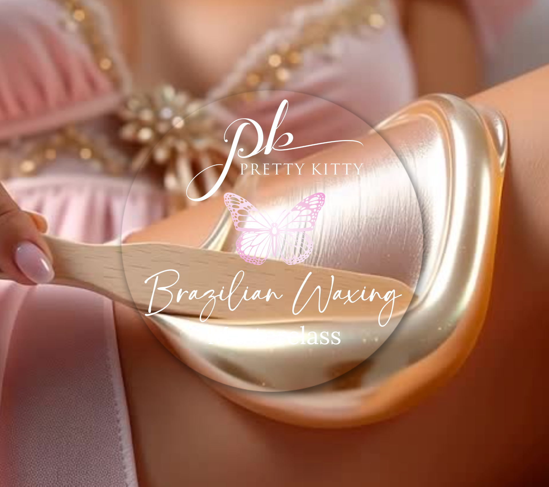 BRAZILIAN WAXING MASTERCLASS INSTANT DOWNLOAD| ONLINE WAXING COURSE